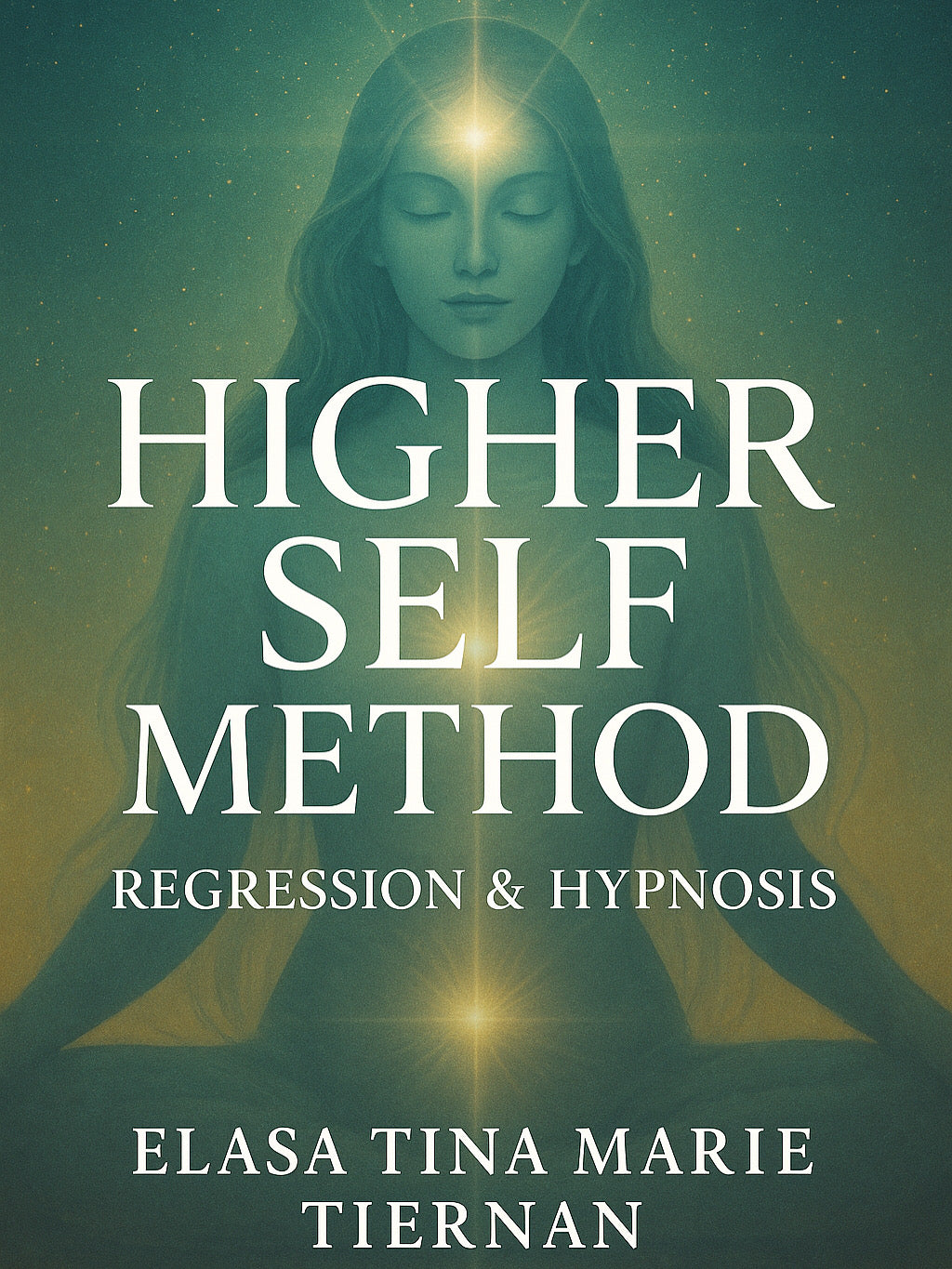 Higher Self Method: Regression & Hypnosis E-Book