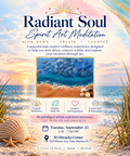 Radiant Soul- Spirt Art Meditation   Tuesday September 22nd 5:30-7:00pm