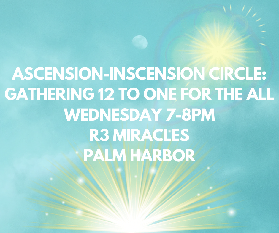 Ascension-Inscension Circle: Gathering 12 to ONE for the ALL