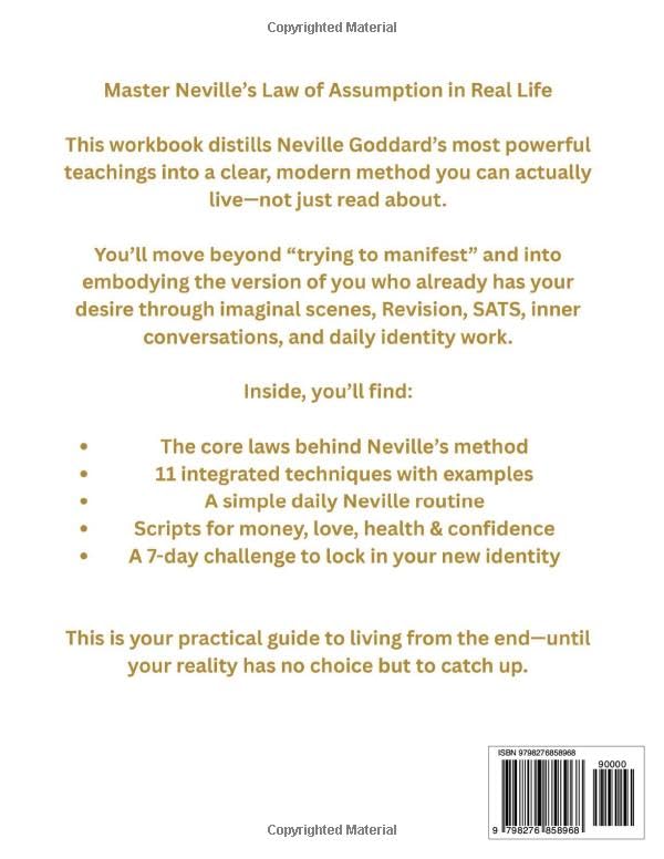 Neville Goddard Reality Creation Method™ Workbook: Elevate Your Identity Master Your Reality; Modern Guide to SATS, Revision, Timeline Shifting & Higher Self Embodiment Paperback – December 1, 2025