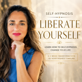 LIBERATE YOURSELF™: Master Self-Hypnosis, Reprogram Your Subconscious & Become the Version of You Who Has It All