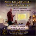 John Kit Mitchell: Two-Hour Workshop on Mediumship &amp; Psychic Development  Friday, October 2 | 6:30 PM – 8:30 PM