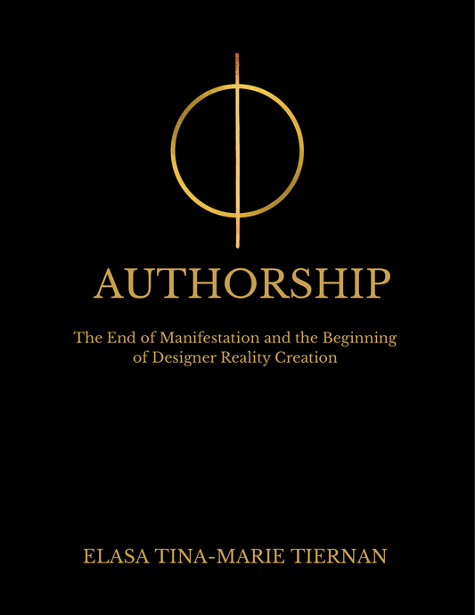 AUTHORSHIP: The End of Manifestation and the Beginning of Designer Reality Creation E-book