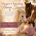 Monday 9/7 9-11am A SACRED EQUINE HEALING EXPERIENCE Heart-Opening Horse Session