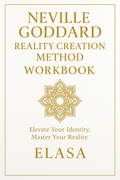 Neville Goddard Reality Creation Method Workbook