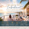 Higher Self Embodiment: New Earth Retreat