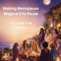 Making Menopause Magical: July 11 or 18th