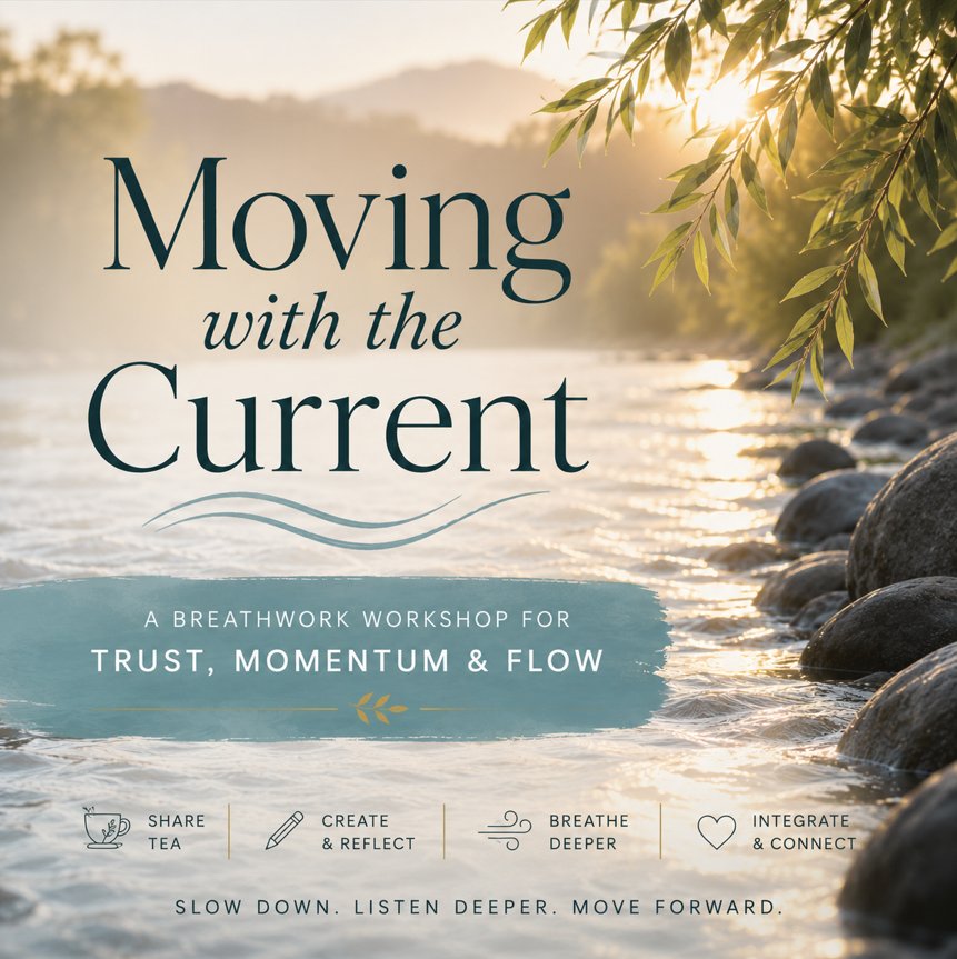 “ Moving with the Current:&nbsp;A Breathwork Workshop for Trust, Momentum &amp; Flow&nbsp;" Date: Sunday - July 26, 2026 Time: 4:00 - 6:00 PM